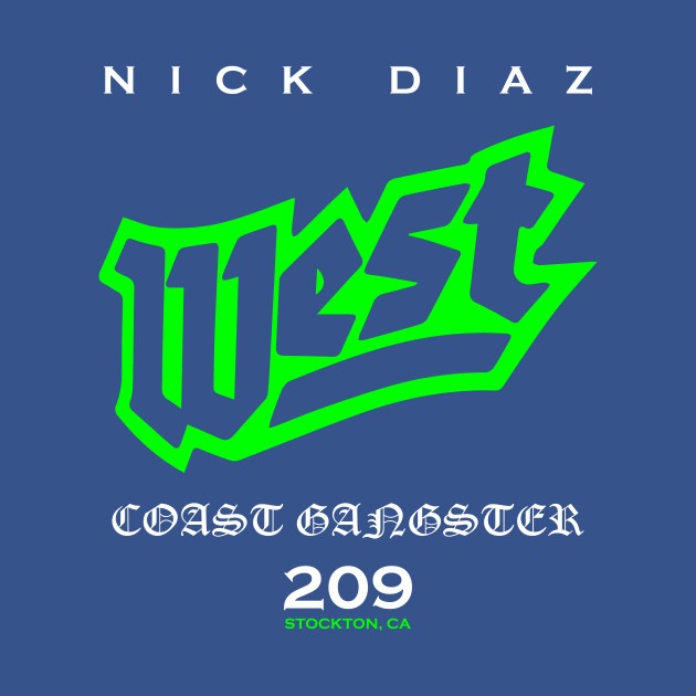 Disover Nick Diaz East Coast Gangster - Nick Diaz - T-Shirt