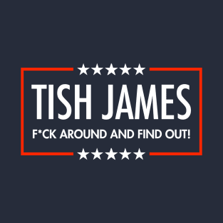 Tish James - F around and find out (censored) T-Shirt