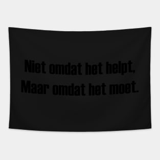 Niet omdat het helpt... - Face mask Tapestry