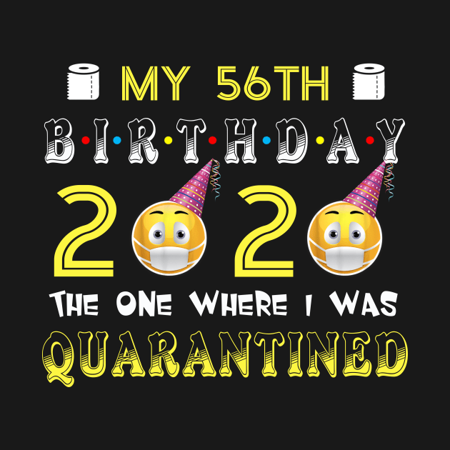 my 56th Birthday 2020 The One Where I Was Quarantined Funny Toilet Paper by Jane Sky