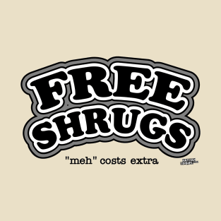 Free Shrugs (3) T-Shirt