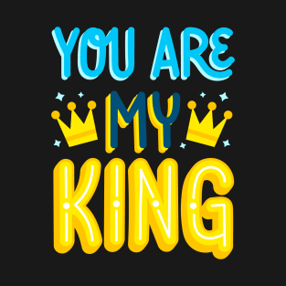 you are my king T-Shirt