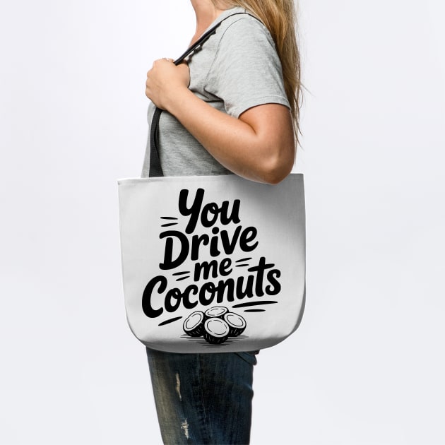 You Drive Me Coconuts by Frank Ring