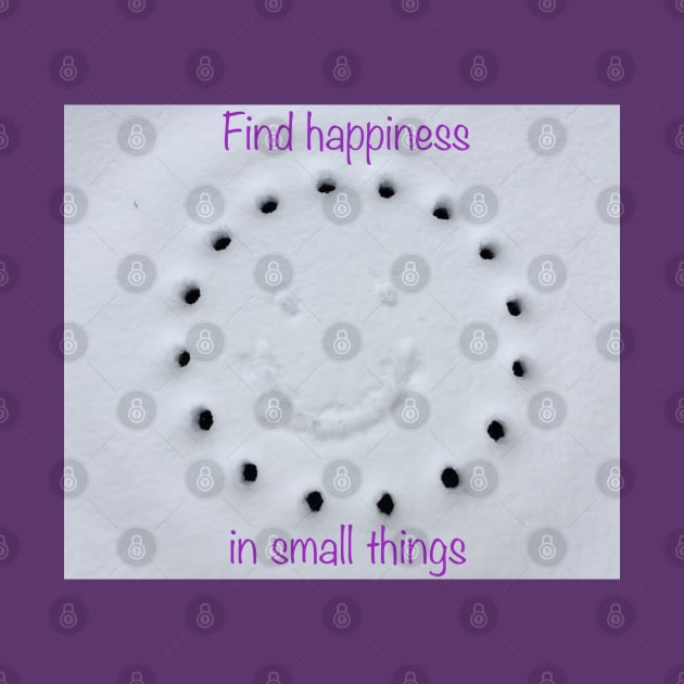 Find Happiness in Small Things by KaSaPo