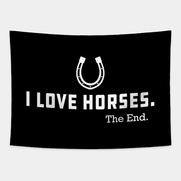 Horse - I love horses the end Tapestry by KC Happy Shop