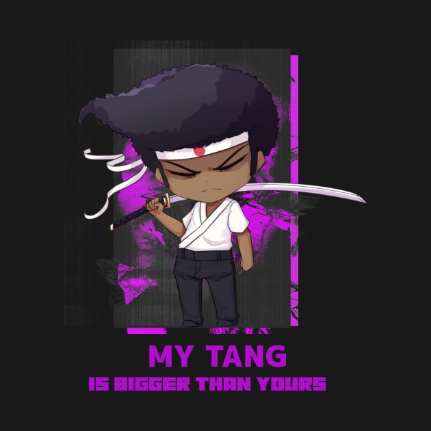 My Tang Is Bigger Than Yours by Moodie's Stores