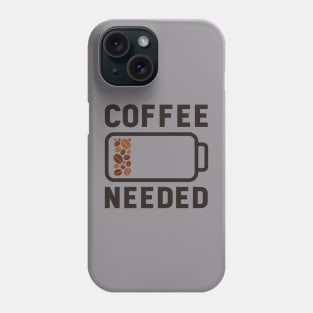 Coffee Needed Battery on Empty Phone Case