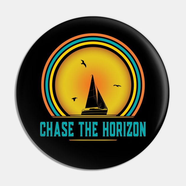 Chase The Horizon - Sailing Pin by eighttwentythreetees