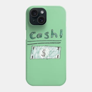 Cash! Phone Case