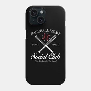Baseball Mom Social Club Loud And Proud Phone Case