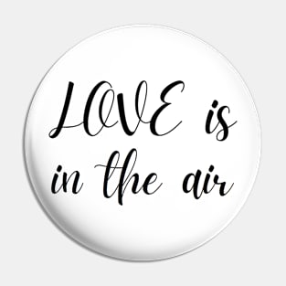 Love is in the air Pin