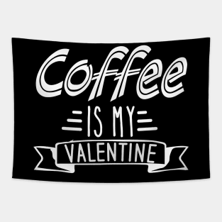 Coffee Is My Valentine Tapestry