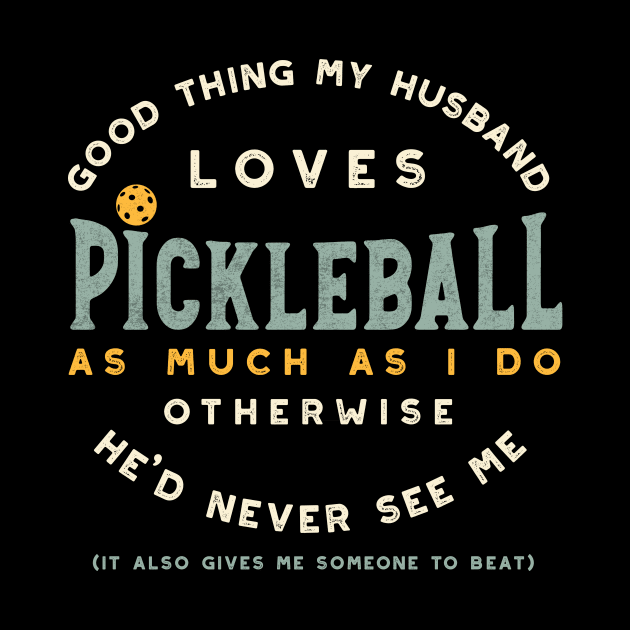 Funny Pickleball Saying for Married Players by whyitsme