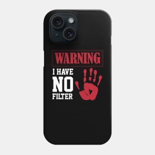 funny sarcastic i have no filter warning sign Loud Person Phone Case