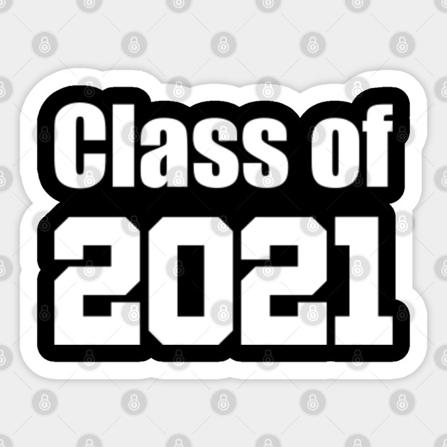 Class Of 2021 Graduation Sticker Teepublic Uk