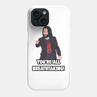 'You're All breathtaking' Keanu Reeves Meme Phone Case