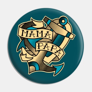 mama papa, anchor and heart with a traditional tattoo style banner Pin