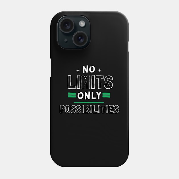 No Limits Only Possibilities! Phone Case by missdebi27