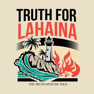 Truth for Lahaina: The Truth Must Be Told T-Shirt