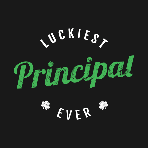 Luckiest Principal Ever - Funny St Patrick's Day Gift by Yasna