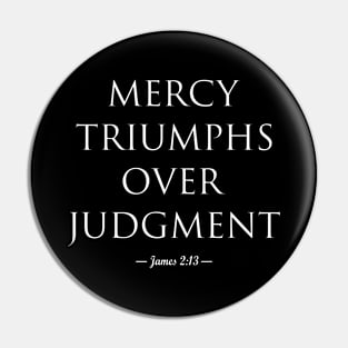 Mercy Triumphs over Judgment (white letters) Pin