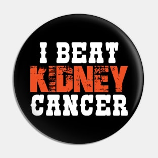 I Beat Kidney Cancer Pin