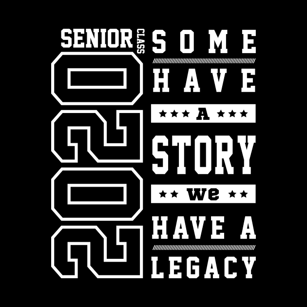 Senior Class 2020 Gift Legacy Senior Class funny by Diogo Calheiros