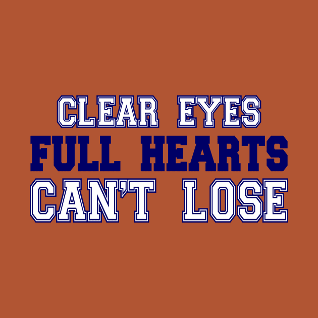 Clear Eyes, Full Hearts, Can't Lose by Pixhunter