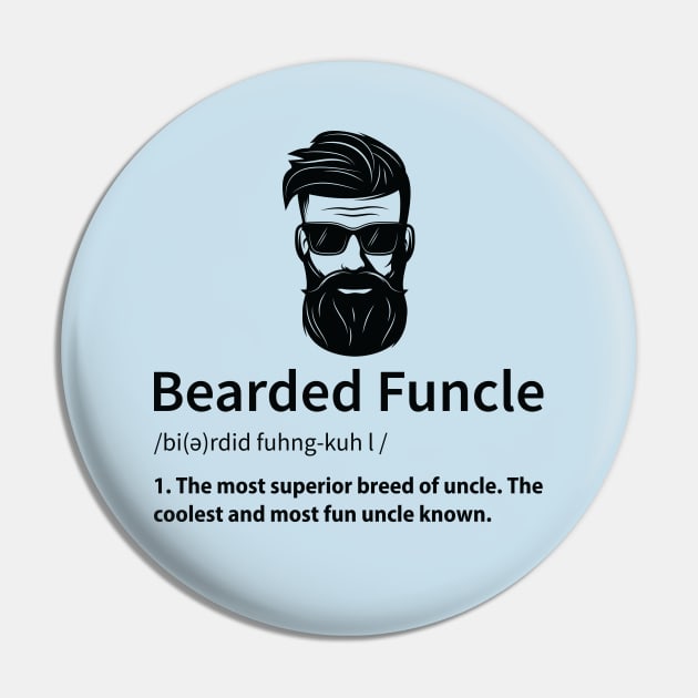 Bearded Funcle,  Funny Uncle Definition Pin by DragonTees