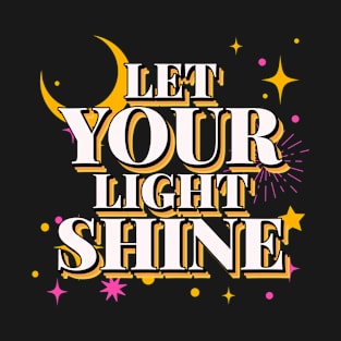 Let Your Light Shine T-Shirt