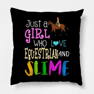 Just A Girl Who Loves Equestrian And Slime Pillow