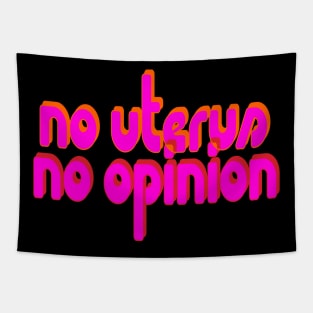 No Uterus, No Opinion Tapestry