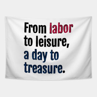 From labor to leisure, a day to treasure. Tapestry