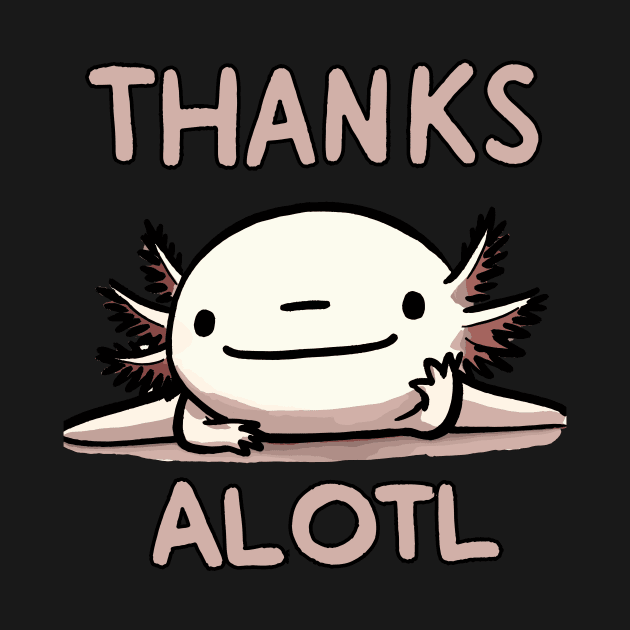 Thank you Axolotl by DoodleDashDesigns