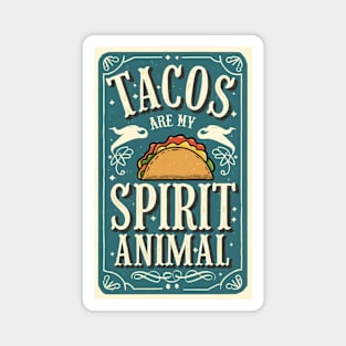 Tacos Are My Spirit Animal Magnet