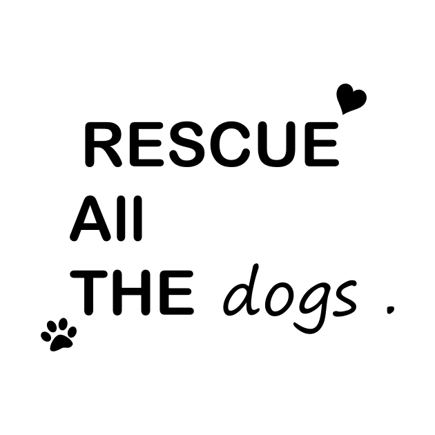 Rescue All The Dogs by creativitythings 