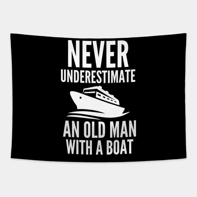 Never underestimate an old man with a boat Tapestry by mksjr