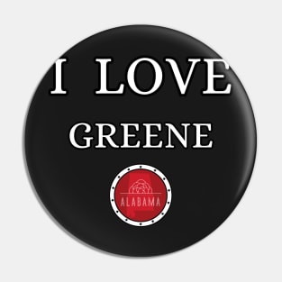 I LOVE GREENE | Alabam county United state of america Pin