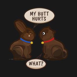 My Butt Hurts Rabbit Tshirt T-Shirt