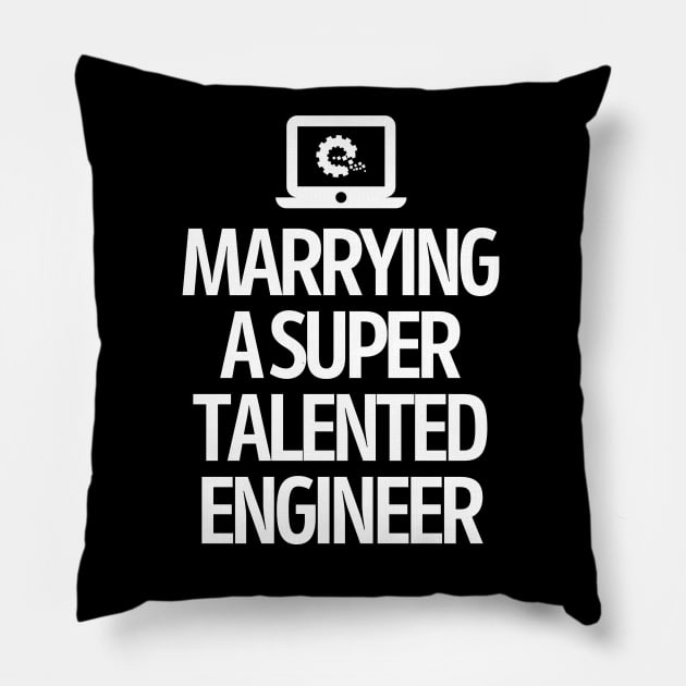 Marrying a super talented engineer Pillow by mksjr