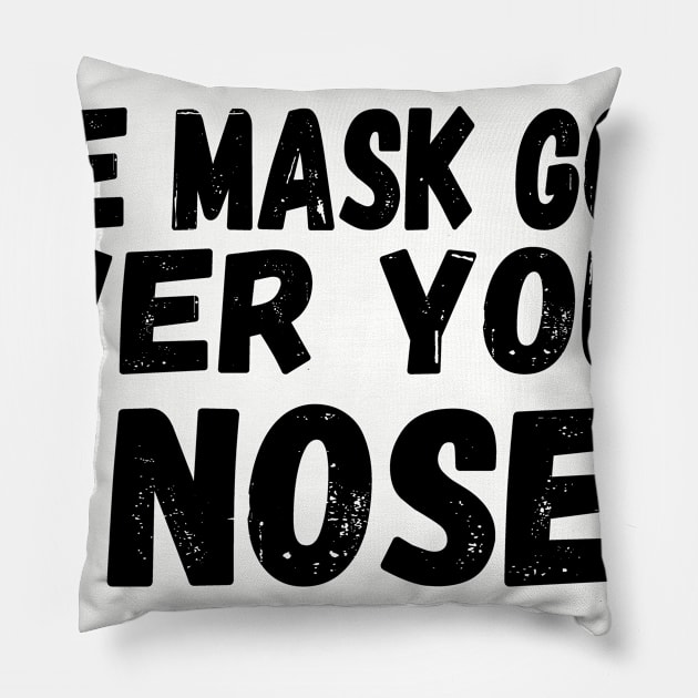 The Mask Goes Over Your Nose , humor  , funny mask Pillow by Gaming champion