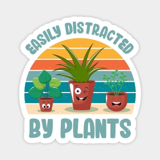 Funny Gardener Pun Plant Lover Easily Distracted By Plants Magnet