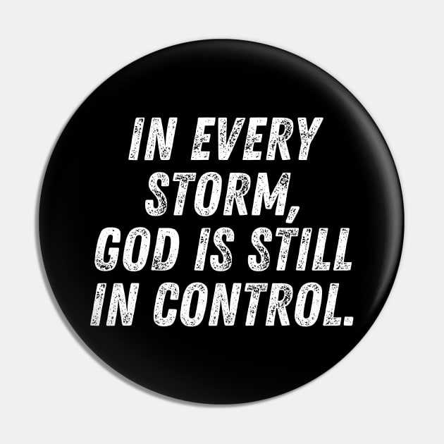 Christian Quote In Every Storm God Is In Control Pin by Art-Jiyuu