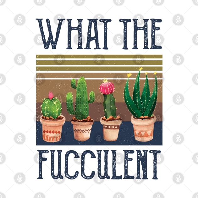 What The Fucculent what the fucculent funny succulent gard by Gaming champion