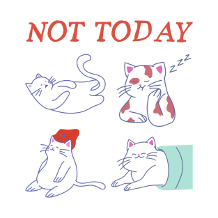 Not Today T-Shirt