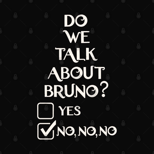 We don't talk about Bruno… Do we? by EnglishGent