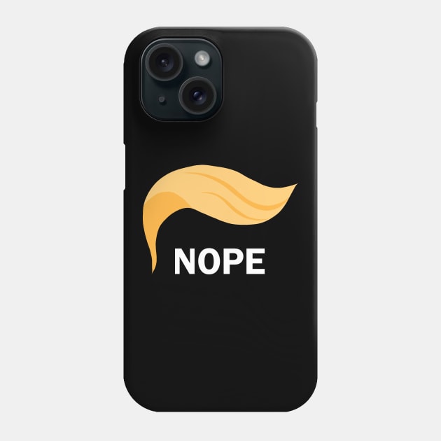 Nope - Anti Trump Phone Case by valentinahramov