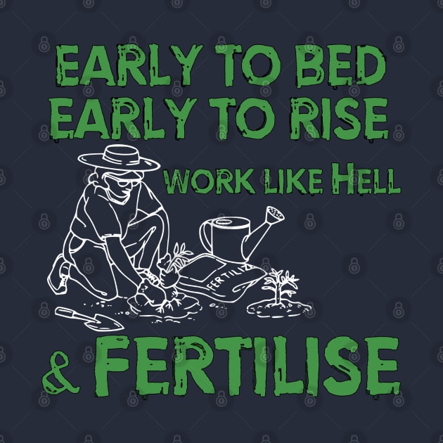 Early to bed, early to rise. Work like Hell and fertilise... by Fiondeso