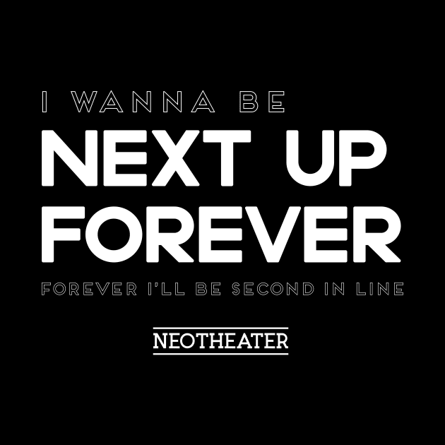 Next Up Forever by usernate