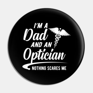 Optician and dad - I'm dad and an optician nothing scares me Pin